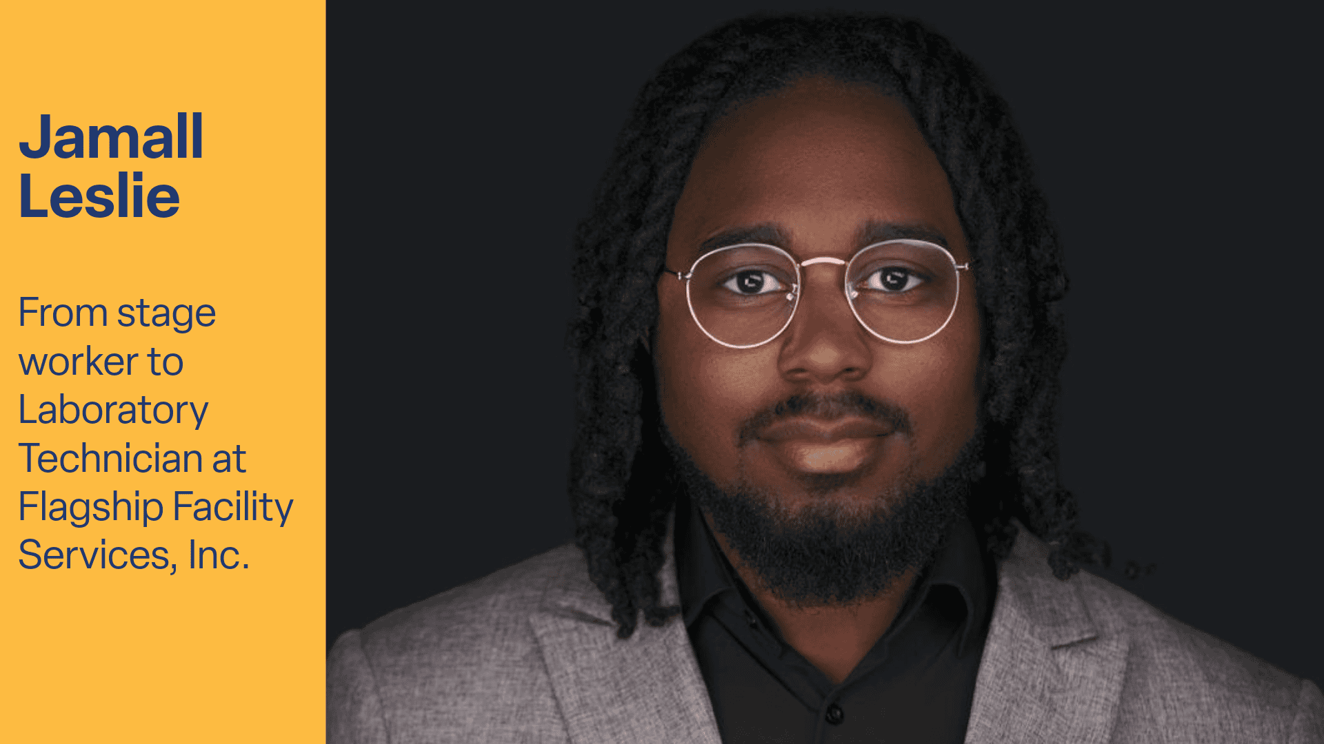 Jamall Leslie - From stage worker to Laboratory Technician at Flagship Facility Services, Inc.